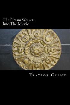 Paperback The Dream Weaver: Into The Mystic: Into The Mystic Book