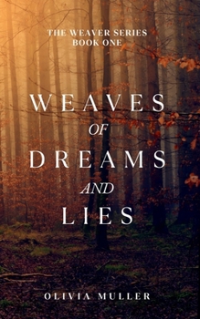 The Weavers: Weaves of Dreams & Lies