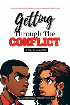 Paperback Getting Through the Conflict in Your Relationship Book