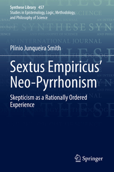 Paperback Sextus Empiricus' Neo-Pyrrhonism: Skepticism as a Rationally Ordered Experience Book