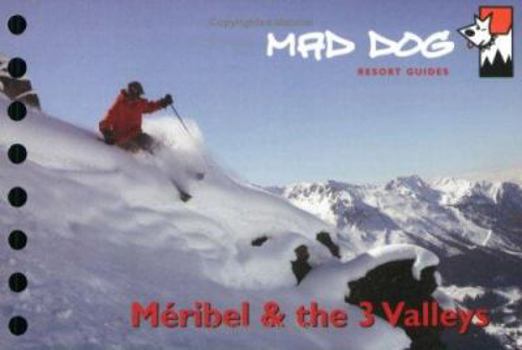 Paperback Meribel and the Three Valleys (Mad Dog Ski Resort Guides) Book