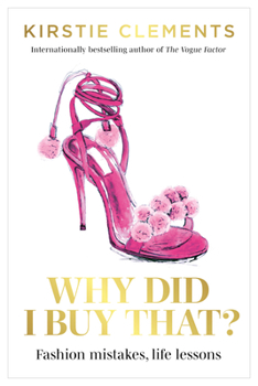 Paperback Why Did I Buy That?: Fashion Mistakes, Life Lessons Book