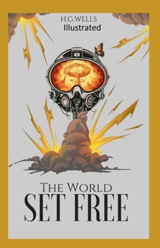 Paperback The World Set Free Illustrated Book