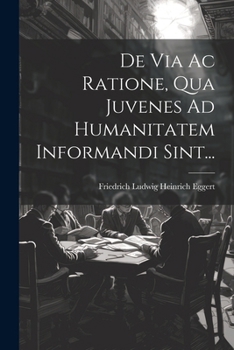 Paperback De Via Ac Ratione, Qua Juvenes Ad Humanitatem Informandi Sint... [Latin] Book