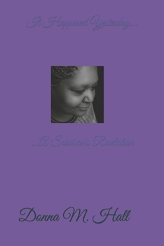 Paperback It Happened Yesterday......A Survivor's Revelation Book