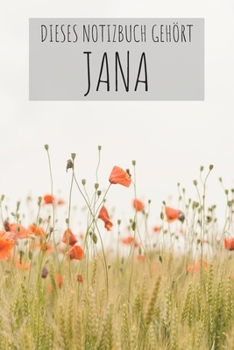 Dieses Notizbuch Gehört Jana: Notebook Notizbuch Blanko Blank Leere Seiten 120 Seiten Din A5 I Schulheft I Skizzenbuch I Tagebuch I Personalisiert I ... Name I Blumen I Bunt I Jana (German Edition)