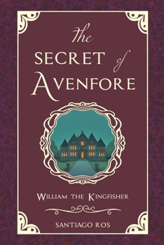 Paperback The Secret of Avenfore: William the Kingfisher Book