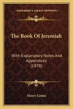 Paperback The Book Of Jeremiah: With Explanatory Notes And Appendices (1878) Book