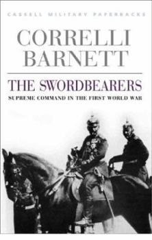 Paperback Cassell Military Classics: The Swordbearers: Supreme Command In The First World War Book