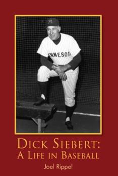 Paperback Dick Siebert: A Life in Baseball Book