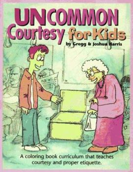 Paperback Uncommon Courtesy for Kids: A Training Manual for Everyone Book