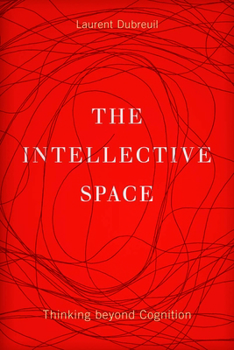 Paperback The Intellective Space: Thinking Beyond Cognition Volume 32 Book