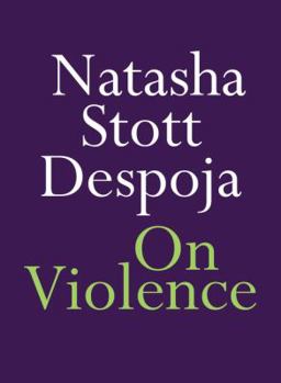 On Violence - Book  of the On Series (Little Books, Big Ideas)