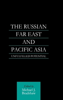 Hardcover The Russian Far East and Pacific Asia: Unfulfilled Potential Book