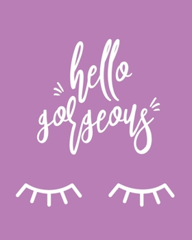 Paperback Hello Gorgeous: 2020 Planner Weekly and Monthly, January To December Agenda With Eyelashes Cover, For Moms, Women And Girls, Cute Book