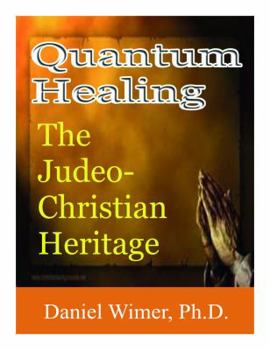 Paperback Quantum Healing, the Judeo-Christian Heritage Book