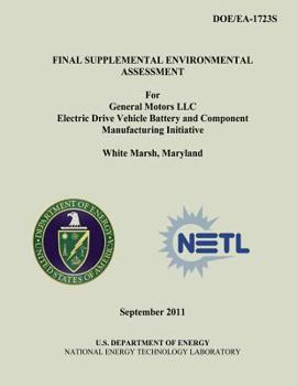 Final Supplemental Environmental Assessment for General Motors LLC Electric Drive Vehicle Battery and Component Manufacturing Initiative, White Marsh, Maryland (Doe/Ea-1723s)
