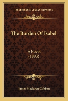 Paperback The Burden Of Isabel: A Novel (1893) Book