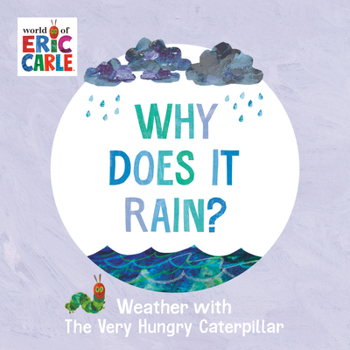 Board book Why Does It Rain?: Weather with the Very Hungry Caterpillar Book