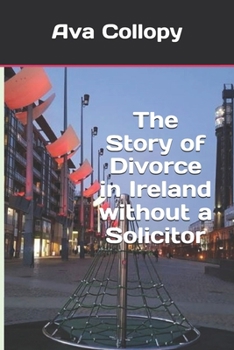 Paperback The Story of Divorce in Ireland without a Solicitor Book