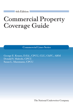 Paperback Commercial Property Coverage Guide, 6th Edition Book