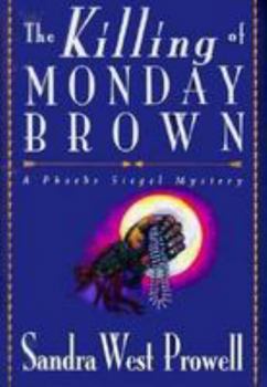 Hardcover The Killing of Monday Brown: A Phoebe Siegel Mystery Book