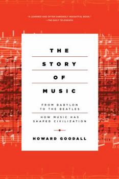 Hardcover The Story of Music: From Babylon to the Beatles: How Music Has Shaped Civilization Book