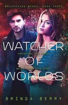 Watcher of Worlds - Book #3 of the Whispering Woods