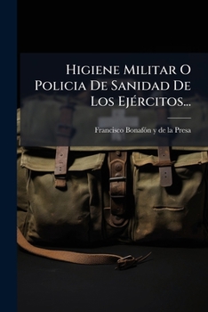 Paperback Higiene Militar O Policia De Sanidad De Los Ejércitos... [Spanish] Book