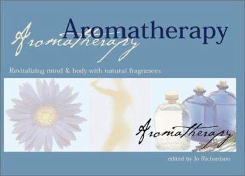 Paperback Aromatherapy: Revitalizing Mind & Body With Natural Fragrances Book