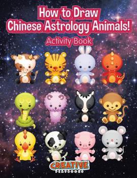 Paperback How to Draw Chinese Astrology Animals! Activity Book
