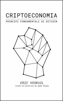 Paperback Criptoeconomia: Principi Fondamentali Di Bitcoin (Italian Edition) [Italian] Book
