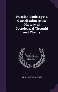 Russian Sociology; a Contribution to the History of Sociological Thought and Theory