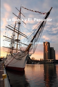Paperback La Barca y El Pescador [Spanish] Book