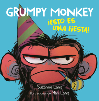 Grumpy Monkey Esto Es Una Fiesta! (Grumpy Monkey Party Time!)