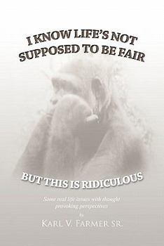 Paperback I Know Life's Not Supposed To Be Fair Book