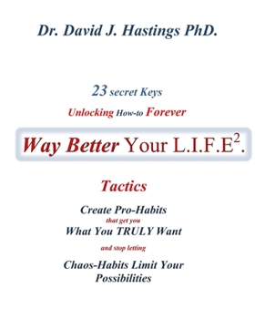 Paperback 23 Secret Keys unlocking How-to Forever Way Better Your L.I.F.E.: Body-Self Book