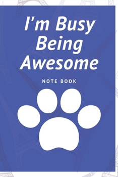 I'm Busy Being Awesome: Journal - Pink Diary, Planner, Gratitude, Writing, Travel, Goal, Bullet Notebook - 6x9 120 pages