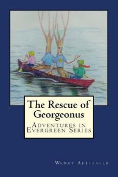 The Rescue of Georgeonus - Book  of the Evergreen Series