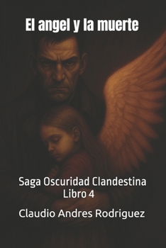El angel y la muerte (La oscuridad clandestina: Mario Gómez, periodista.) (Spanish Edition)