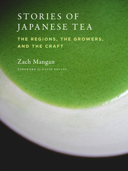 Paperback Stories of Japanese Tea: The Regions, the Growers, and the Craft Book