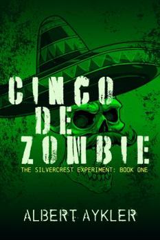 Paperback Cinco de Zombie: Book One in the Silvercrest Experiment Series Book