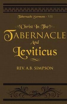 Paperback Christ In The Tabernacle And Leviticus: Tabernacle Sermons VII Book