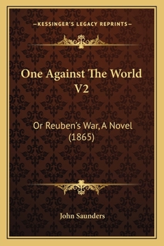 Paperback One Against The World V2: Or Reuben's War, A Novel (1865) Book