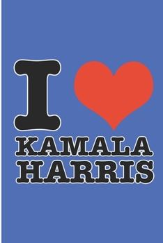 Paperback I Love Kamala Harris: Democratic Party Elections Blank Lined Note Book