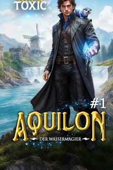 Aquilon: Der Wassermagier (Buch 1): Eine historische Portal Progression-Fantasy Serie (German Edition)