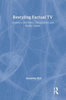 Hardcover Restyling Factual TV: Audiences and News, Documentary and Reality Genres Book
