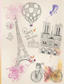 Paperback Paris Mon Amour: Journal/Notebook with 110 Inspirational Quotes Inside, Inspirational Thoughts for Every Day, Inspirational Quotes Note Book