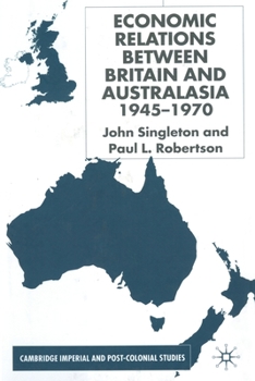 Paperback Economic Relations Between Britain and Australia from the 1940s-196 Book