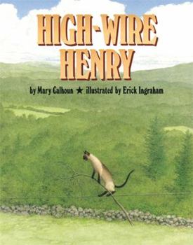 High Wire Henry - Book #3 of the Henry the Siamese Cat